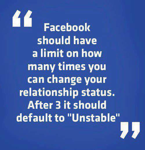 Facebook should have a limit on times you can update your relationship status