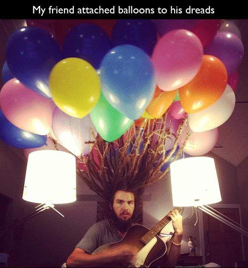My friend attached balloons to his dreads