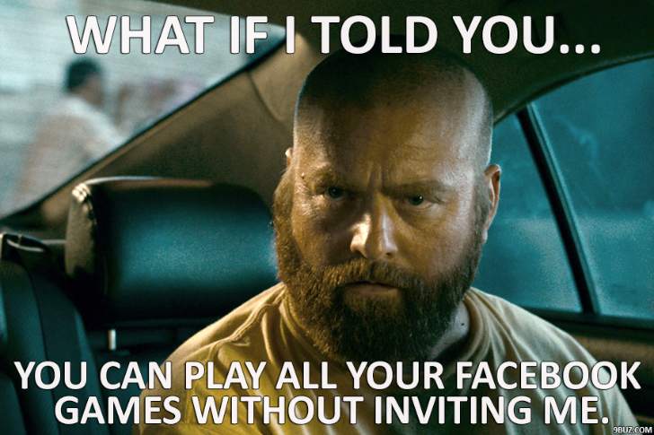 You can play all your Facebook games without inviting me.
