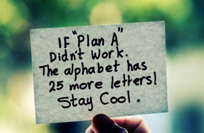 If "Plan A" didn't work. The alphabet has...