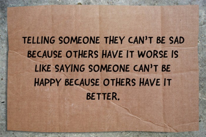 Telling someone they can’t be sad because others...