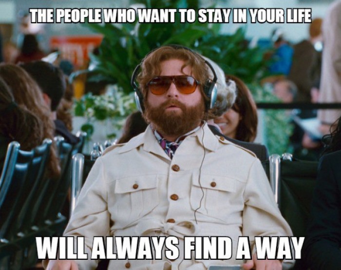 The people who want to stay in your life will...