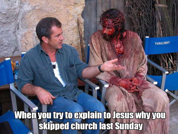 When you try to explain to Jesus why you skipped church...