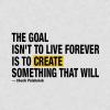 Chuck Palahniuk - The goal isn't to live forever, The goal is to ...